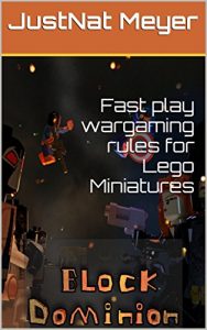 Download Block Dominion: Fast play wargaming rules for Lego Miniatures pdf, epub, ebook