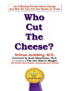 Download WHO CUT THE CHEESE? An Amazing Parody About Change And How We Can Get Our Hands On Yours pdf, epub, ebook