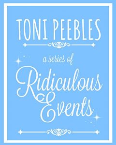 Download Toni Peebles – A Series of Ridiculous Events pdf, epub, ebook