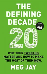 Download The Defining Decade: Why Your Twenties Matter and How to Make the Most of Them Now pdf, epub, ebook