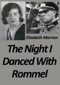 Download The Night I Danced with Rommel: Unbroken Bonds – Hilde’s Story pdf, epub, ebook