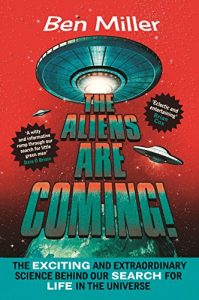 Download The Aliens Are Coming!: The Exciting and Extraordinary Science Behind Our Search for Life in the Universe pdf, epub, ebook