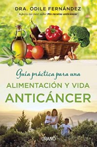 Download Guía práctica para una alimentación y vida anticáncer (Medicinas complementarias) (Spanish Edition) pdf, epub, ebook