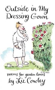 Download Outside in My Dressing Gown: Poems for Garden Lovers pdf, epub, ebook