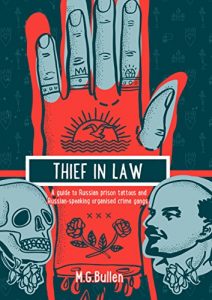 Download Thief in Law: A guide to Russian prison tattoos and Russian-speaking organised crime gangs pdf, epub, ebook