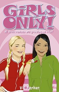 Download Girls Only! All About Periods and Growing-Up Stuff: All about periods and growing-up stuff pdf, epub, ebook