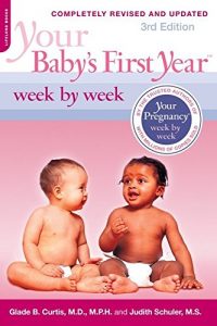 Download Your Baby’s First Year Week by Week pdf, epub, ebook