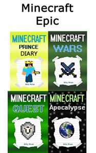 Download Minecraft: 4 Epic Minecraft Books in 1 (Minecraft Bundle, Minecraft Diaries, Minecraft Epic Stories, Minecraft Books, Minecraft Diaries, Minecraft Diary, Minecraft Book for Kids) pdf, epub, ebook