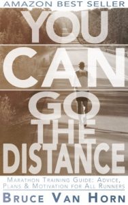 Download You CAN Go the Distance! Marathon Training Guide: Advice, Plans & Motivation for All Runners pdf, epub, ebook