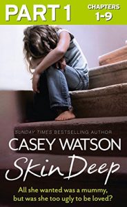 Download Skin Deep: Part 1 of 3: All she wanted was a mummy, but was she too ugly to be loved? pdf, epub, ebook