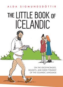 Download The Little Book of Icelandic: On the idiosyncrasies, delights and sheer tyranny of the Icelandic language pdf, epub, ebook