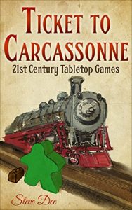 Download Ticket to Carcassonne: 21st Century Tabletop Games pdf, epub, ebook