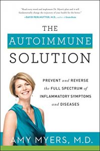 Download The Autoimmune Solution: Prevent and Reverse the Full Spectrum of Inflammatory Symptoms and Diseases pdf, epub, ebook