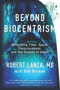 Download Beyond Biocentrism: Rethinking Time, Space, Consciousness, and the Illusion of Death pdf, epub, ebook