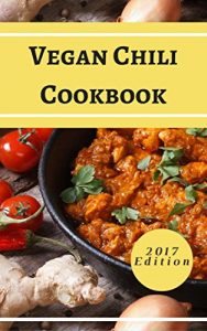 Download Vegan Chili Cookbook: Delicious Vegan Chili Recipes pdf, epub, ebook