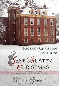 Download A Jane Austen Christmas: Regency Christmas Traditions (Jane Austen Regency Life- Book 1) pdf, epub, ebook