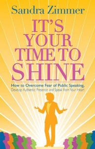 Download It’s Your Time to Shine: How to Overcome Fear of Public Speaking, Develop Authentic Presence and Speak from Your Heart pdf, epub, ebook