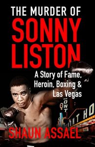 Download The Murder of Sonny Liston: A Story of Fame, Heroin, Boxing & Las Vegas pdf, epub, ebook