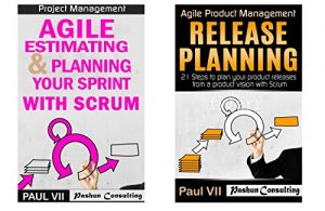 Download Agile Product Management: (Box Set) Agile Estimating & Planning Your Sprint with Scrum and Release Planning 21 Steps (agile project management, agile software … agile scrum, agile estimating and planning) pdf, epub, ebook