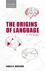 Download Origins of Language: A Slim Guide (Oxford Linguistics) pdf, epub, ebook