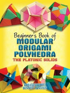 Download Beginner’s Book of Modular Origami Polyhedra: The Platonic Solids (Dover Origami Papercraft) pdf, epub, ebook