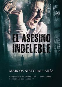 Download EL ASESINO INDELEBLE: (La novela negra que verá la gran pantalla) Thriller, misterio y suspense (Spanish Edition) pdf, epub, ebook