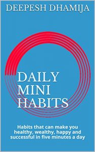 Download Daily Mini Habits: Habits that can make you healthy, wealthy, happy and successful in five minutes a day pdf, epub, ebook