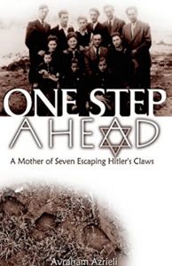 Download One Step Ahead – A Mother of Seven Escaping Hitler’s Claws: A True History – Jewish Women, Family Survival, Resistance and Defiance against the Nazi War Machine in World War II pdf, epub, ebook