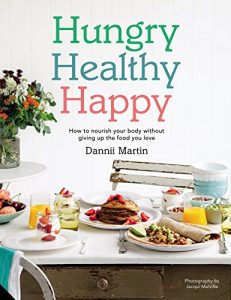 Download Hungry Healthy Happy: How to nourish your body without giving up the foods you love pdf, epub, ebook