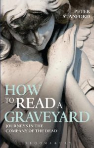 Download How to Read a Graveyard: Journeys in the Company of the Dead pdf, epub, ebook