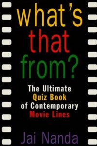 Download What’s That From?: The Ultimate Quiz Book Of Memorable Movie Lines Since 1969 pdf, epub, ebook