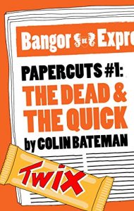 Download Papercuts 1: The Dead and the Quick (Kindle Single) pdf, epub, ebook