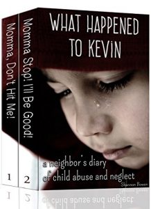 Download What Happened to Kevin: A Neighbor’s Diary of Child Abuse and Neglect (Shannon’s NH Diaries Book 3) pdf, epub, ebook