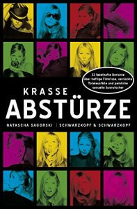 Download Krasse Abstürze: 33 fabelhafte Berichte über heftige Filmrisse, verrückte Totalausfälle und peinliche sexuelle Ausrutscher (German Edition) pdf, epub, ebook