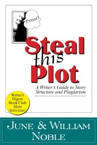 Download Steal This Plot: A Writer’s Guide to Story Structure and Plagiarism (Classic Wisdom on Writing) pdf, epub, ebook