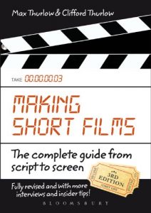 Download Making Short Films, Third Edition: The Complete Guide from Script to Screen pdf, epub, ebook