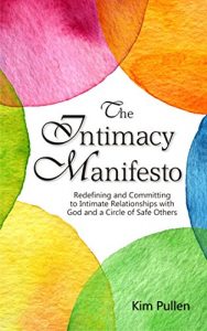 Download The Intimacy Manifesto: Redefining and Committing to Intimate Relationships with God and a Circle of Safe Others pdf, epub, ebook