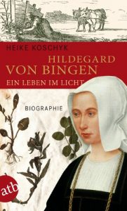 Download Hildegard von Bingen. Ein Leben im Licht: Biographie (German Edition) pdf, epub, ebook