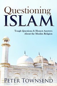 Download Questioning Islam: Tough Questions & Honest Answers About the Muslim Religion pdf, epub, ebook