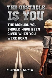 Download THE OBSTACLE IS YOU: The Manual You Should Have Been Given When You Were Born (How to Love Yourself Book 1) pdf, epub, ebook