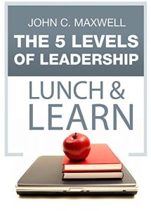 Download The 5 Levels of Leadership Lunch & Learn pdf, epub, ebook