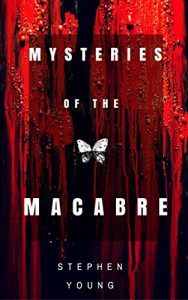 Download Mysteries of the Macabre: True Stories.: Featuring The Corpse Brides….and many more disturbing tales. pdf, epub, ebook