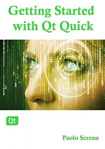 Download Getting started with Qt Quick: The guide to help you set up and develop multidevice applications pdf, epub, ebook