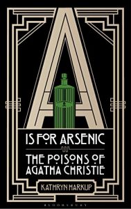 Download A is for Arsenic: The Poisons of Agatha Christie (Bloomsbury Sigma) pdf, epub, ebook