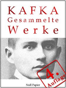 Download Kafka – Gesammelte Werke: Die Verwandlung, Das Urteil, Amerika, der Prozeß, das Schloß u.v.m. (Gesammelte Werke bei Null Papier 2) (German Edition) pdf, epub, ebook
