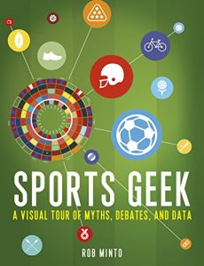 Download Sports Geek: A Visual Tour of Myths, Debates, and Data pdf, epub, ebook