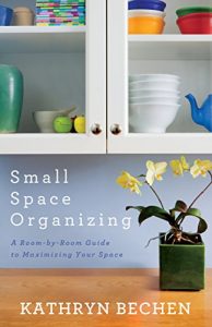 Download Small Space Organizing: A Room by Room Guide to Maximizing Your Space pdf, epub, ebook
