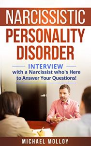 Download Narcissistic Personality Disorder: An Interview with a Narcissist Who’s Here to Answer Your Questions! (Narcissist’s Nightmare – Personality Disorders – Narcissistic Partners Book 2) pdf, epub, ebook