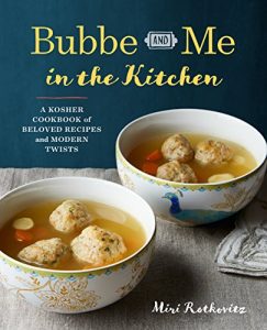Download Bubbe and Me in the Kitchen: A Kosher Cookbook of Beloved Recipes and Modern Twists pdf, epub, ebook
