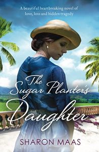 Download The Sugar Planter’s Daughter: A beautiful heartbreaking novel of love, loss and hidden tragedy (The Quint Chronicles) pdf, epub, ebook